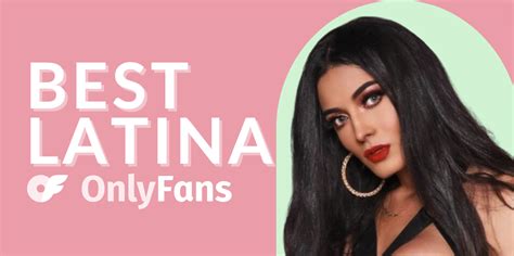 latina onlyfana|Top 8 Best Latina OnlyFans Accounts in 2024